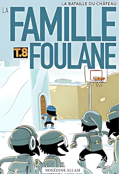 Couverture de 'La Famille Foulane, Tome 8 : La Bataille du Château' par Norédine Allam. L'illustration montre une scène hivernale avec un enfant jouant au basket face à trois autres personnages portant des casques. En arrière-plan, on voit un château de neige. Le style est caricatural et ludique.