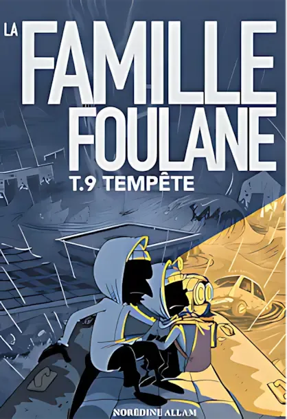 Cover of 'La Famille Foulane, Tome 9: Tempête' by Norédine Allam. The illustration shows a dramatic storm scene divided into two parts. On the left, a dark and stormy sky with silhouettes of houses. On the right, a lit area where two stylized characters, likely members of the Foulane family, are seen struggling against the wind near a car. The style is dynamic and contrasted.